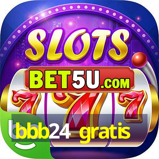 bbb24 gratis